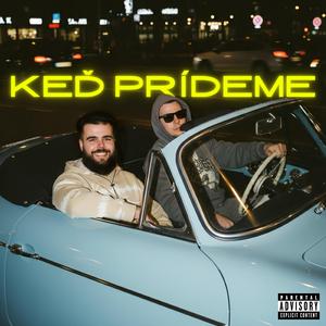 KEĎ PRÍDEME
