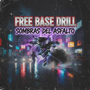 FREE Base Drill Sombras del Asfalto