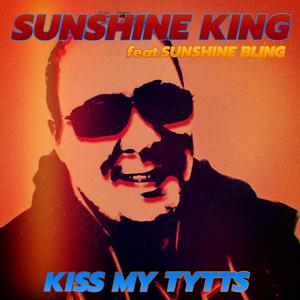 Kiss my Tytts (feat. Sunshine Bling)