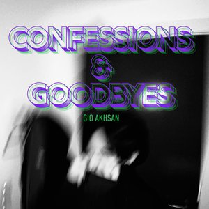 Confessions & Goodbyes