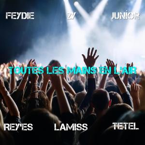 TOUTES LES MAINS EN L'AIR (feat. Lamiss, Rey'es, 2Y, Tetel & Juníor)