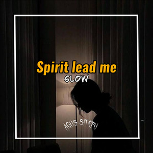 Spirit Lead Me Slow