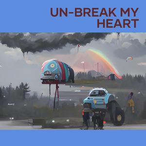Un-Break My Heart