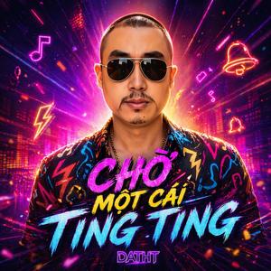 Chờ một cái ting ting