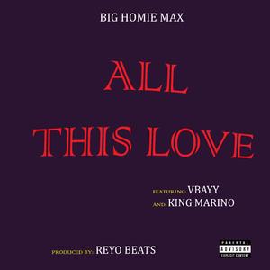 All This Love (feat. Vbayy & King Marino)