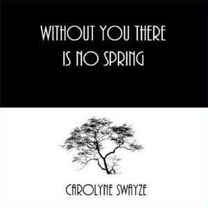 Without You There Is No Spring