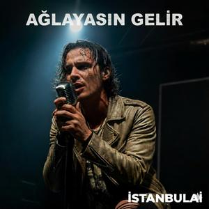 Ağlayasın Gelir