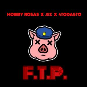 F.T.P. (**** the Police) [feat. Jee & 4toda5to]