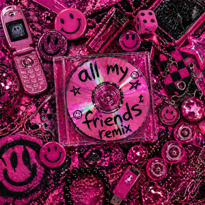 all my friends (Remix)