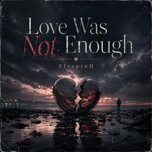 Love Was Not Enough