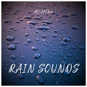 Relaxing Rain Sounds, Pt. 13