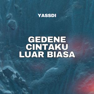 Gedene Cintaku Luar Biasa
