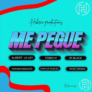 Me Pegue (feat. Fobia m, Jp Black, WizzDraka, Albert la ley, Yohan macuto & Dawlin Jaquez)
