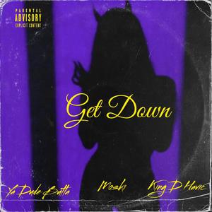 Get Down (feat. Ya Dude Butta & Moski)