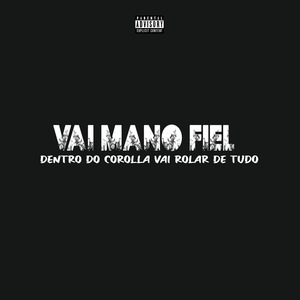 Vai Mano Fiel Dentro do Corolla Vai Rolar de Tudo