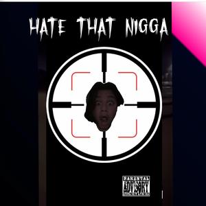 Hate that nigga (feat. iiamKura & E Osama)