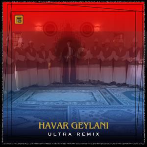 Havar Geylani (Ultra Remix) (Kurtlar Vadisi Irak)