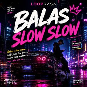 Balas Slow Slow