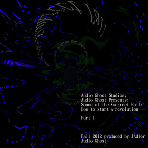 Sounds of the Konkreet Fall: How to Start a Revolution Part I