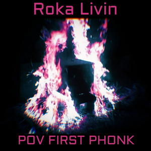 Pov First Phonk
