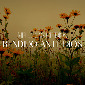 Rendido ante Dios