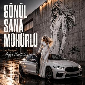 GÖNÜL SANA MÜHÜRLÜ