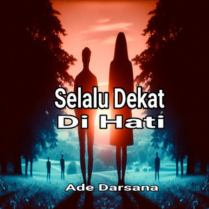 Selalu Dekat Di Hati