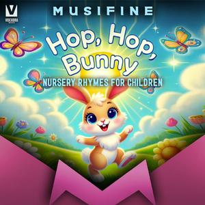 Hop, Hop, Bunny (Nursery Rhymes for Children)