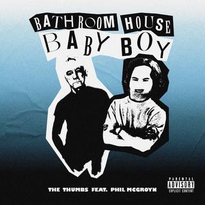 Bathroom House (feat. Phil McGroyn)