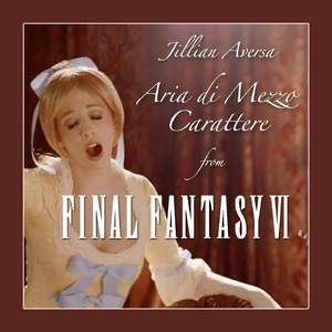 Aria di Mezzo Carattere (From "Final Fantasy 6")