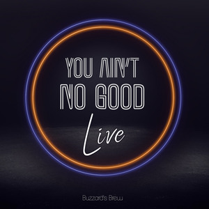 You Ain't No Good (Live)