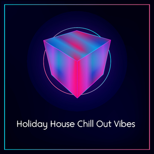 Summer House, Chill & Dance Music