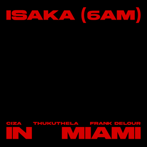 Isaka (6am) Frank Delour Mix - In Miami