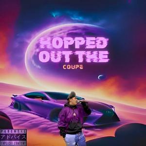 Hopped Out The Coupe