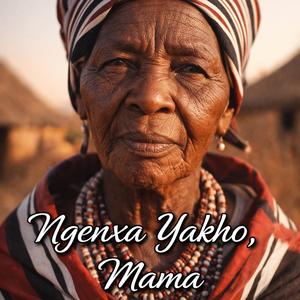 Ngenxa Yakho, Mama