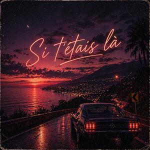 Si t'étais là