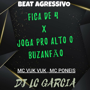 Fica De 4 , Joga Pro Alto o Buzanfão