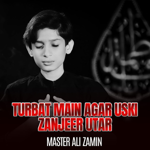 Turbat Main Agar Uski Zanjeer Utar