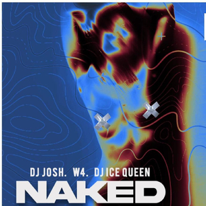 Naked (feat. W4 & Dj Ice Queen)