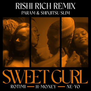 Sweet Gurl (Rishi Rich Remix)