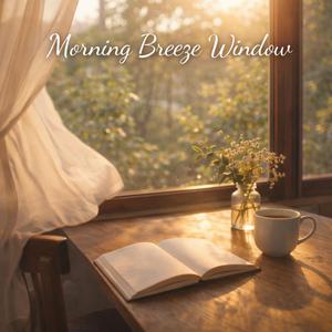 Morning Breeze Window