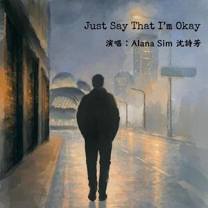 Just Say That I'm Okay