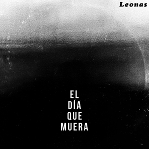 El Día Que Muera