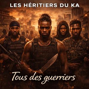 Tous des guerriers