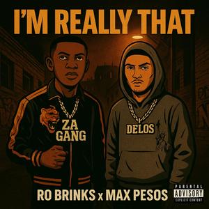 IM REALLY THAT (feat. Max Pe$oz)