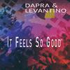 Dapra & Levantino - It Feels So Good (Couple House Mix)