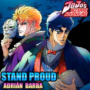 Stand Proud (From "Jojo´s Bizarre Adventure") (Cover Latino)