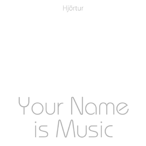 Your Name Is Music