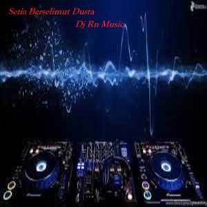 Setia Berselimut Dusta (Remix)