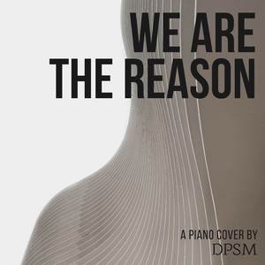 We Are the Reason (Piano Version)
